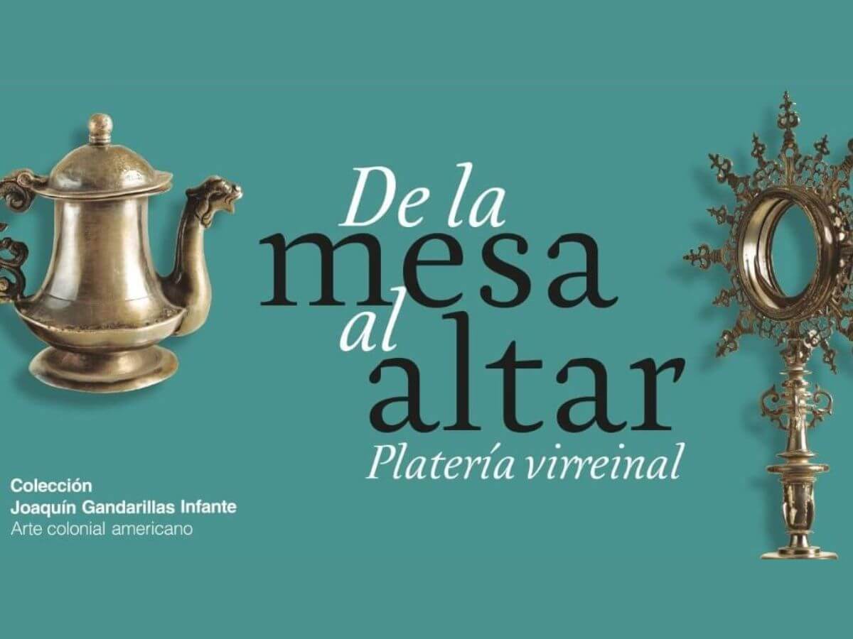 De la mesa al Altar: Platería Virreinal 