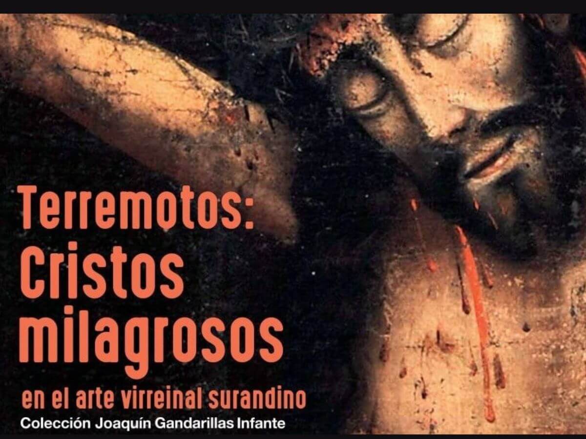 Terremotos: Cristos Milagrosos en el arte Virreinal Surandino 